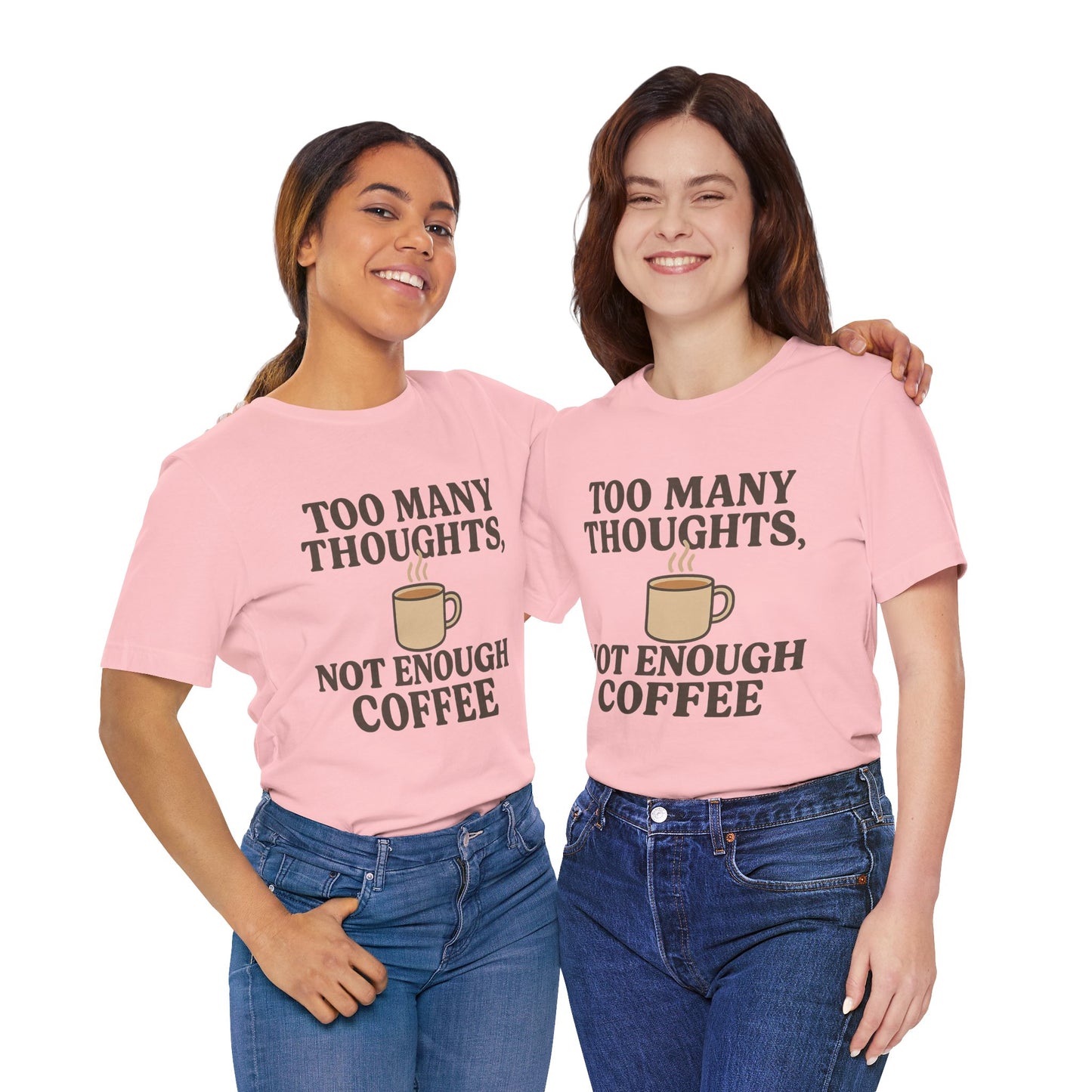 Coffee Lovers Tee: 'Too Many Thoughts, Not Enough Coffee' Unisex Jersey Short Sleeve Shirt
