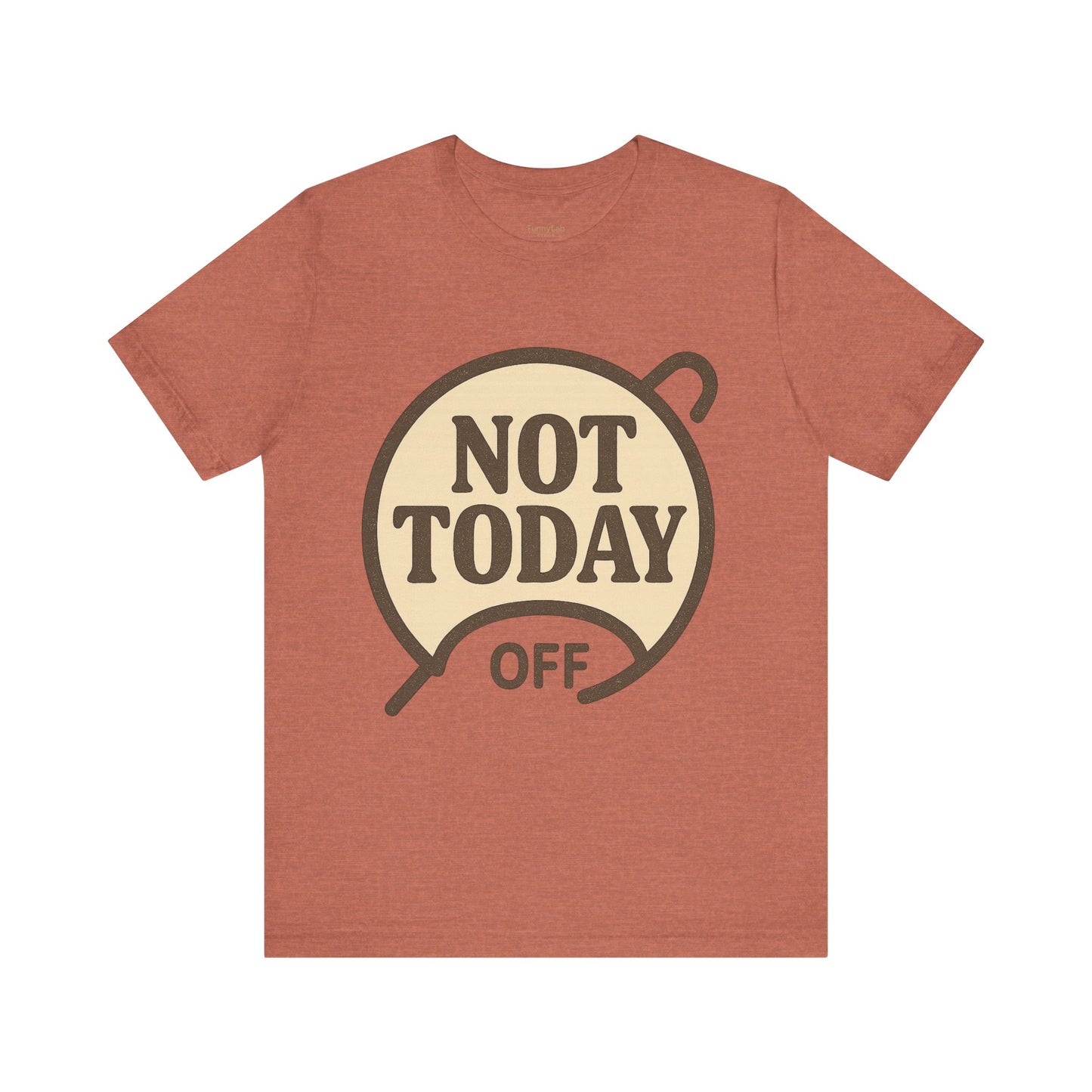 Casual Statement Tee - 'Not Today Off'