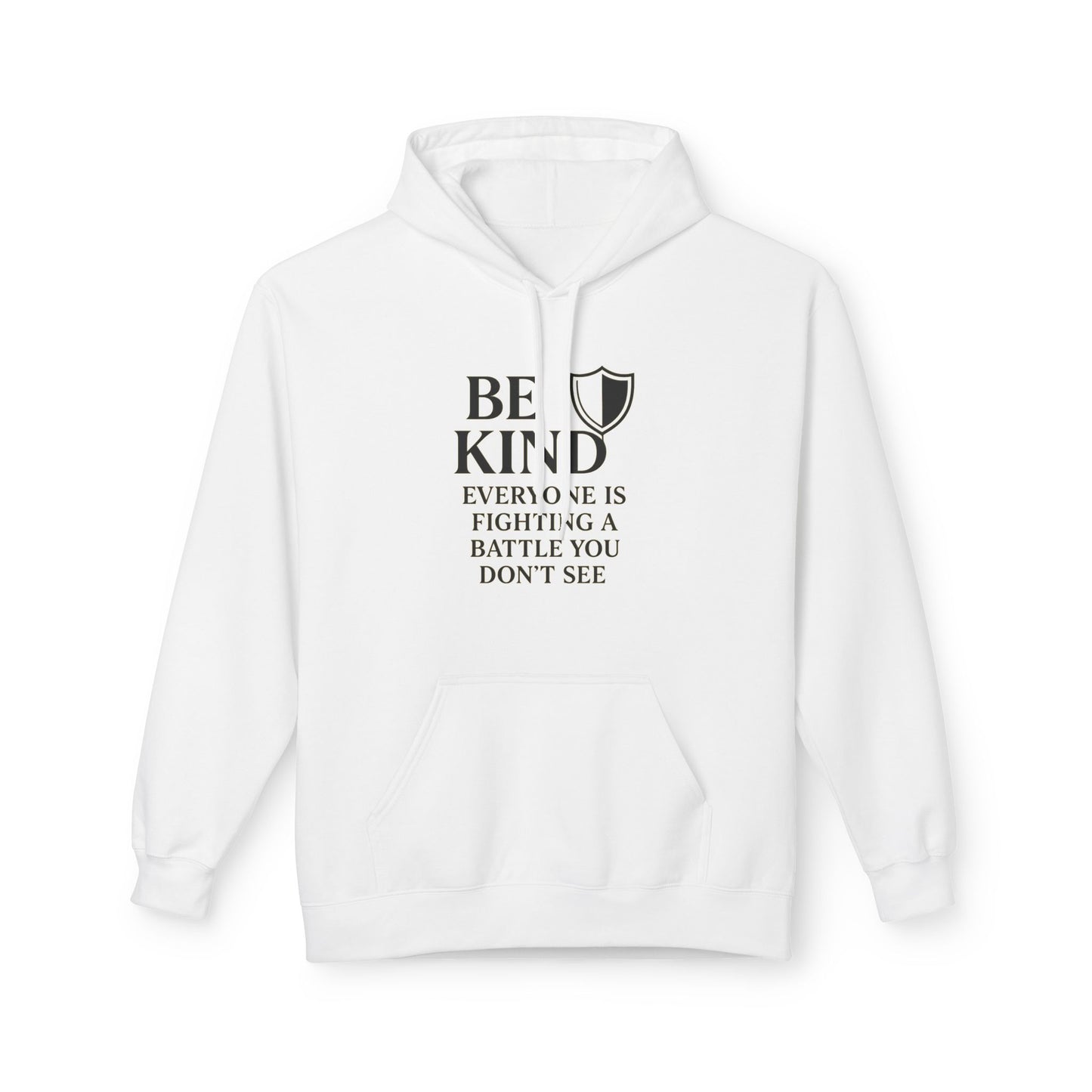 Be Kind Hoodie — 'Everyone Is Fighting a Battle You Don't See' Inspirational Mental Health Sweatshirt