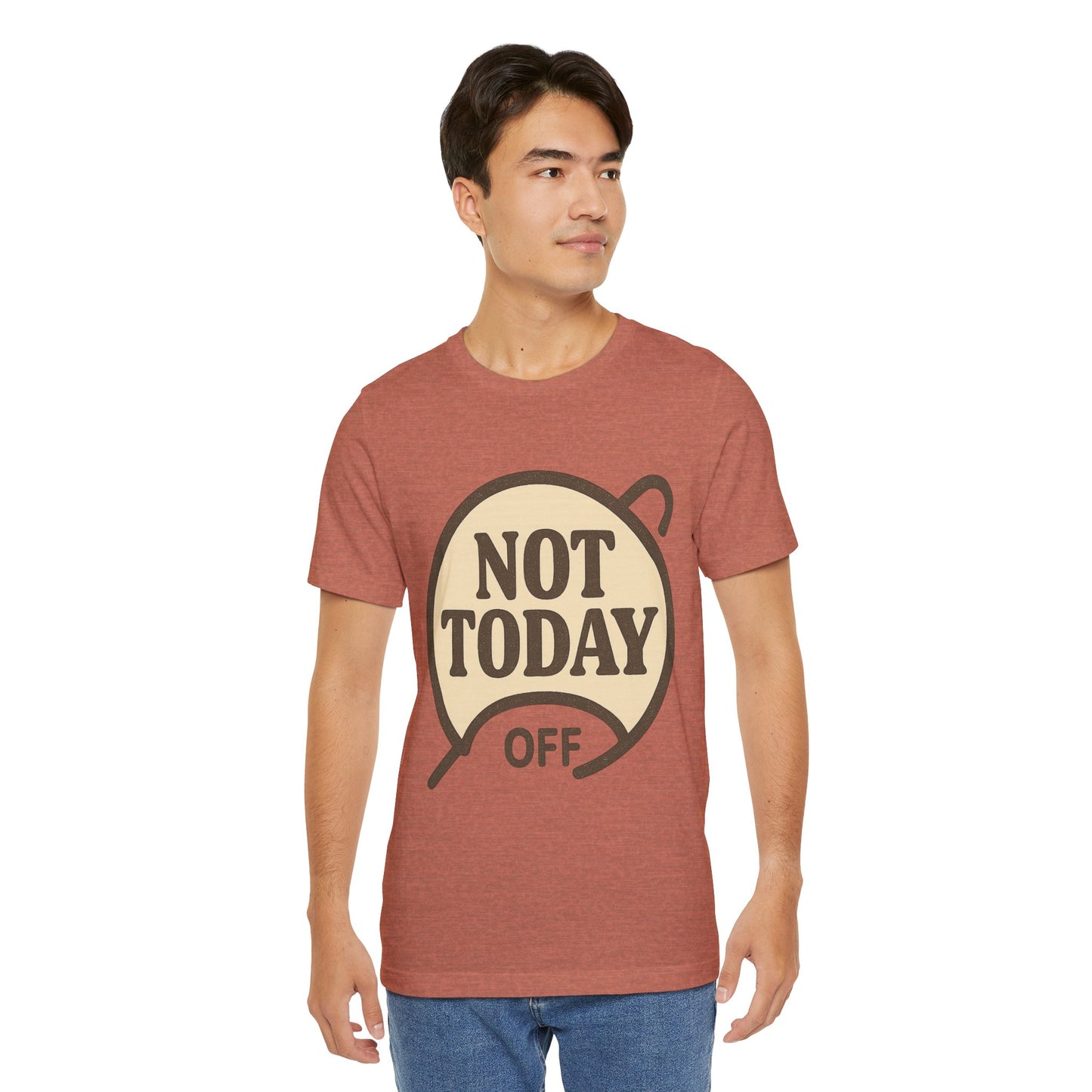 Casual Statement Tee - 'Not Today Off'