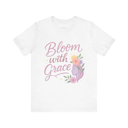 Bloom with Grace –  Unisex Jersey Short Sleeve Tee