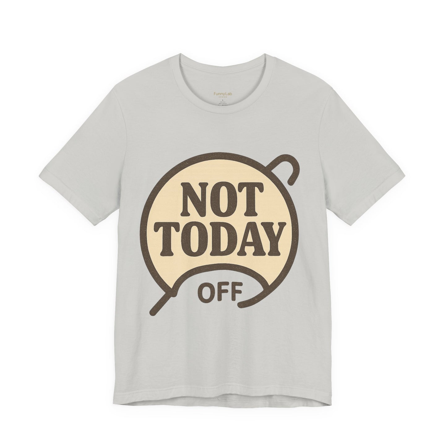 Casual Statement Tee - 'Not Today Off'