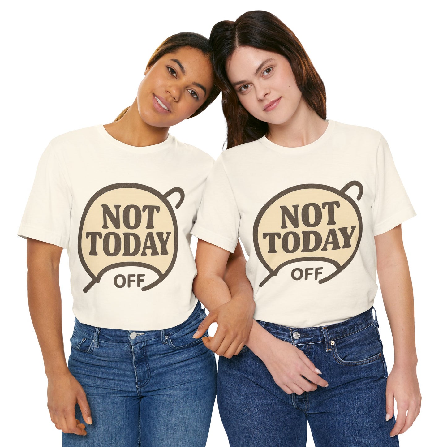 Casual Statement Tee - 'Not Today Off'