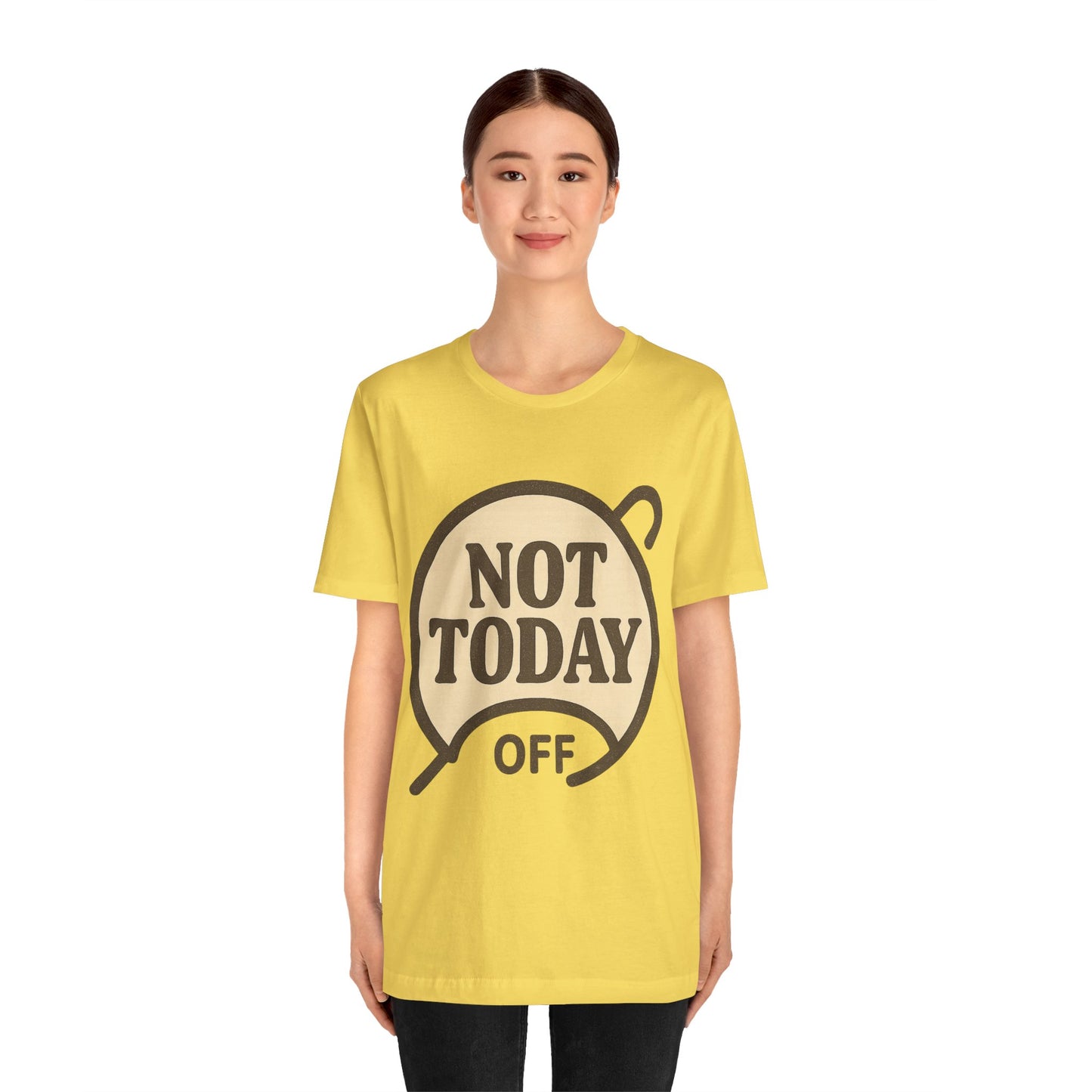 Casual Statement Tee - 'Not Today Off'