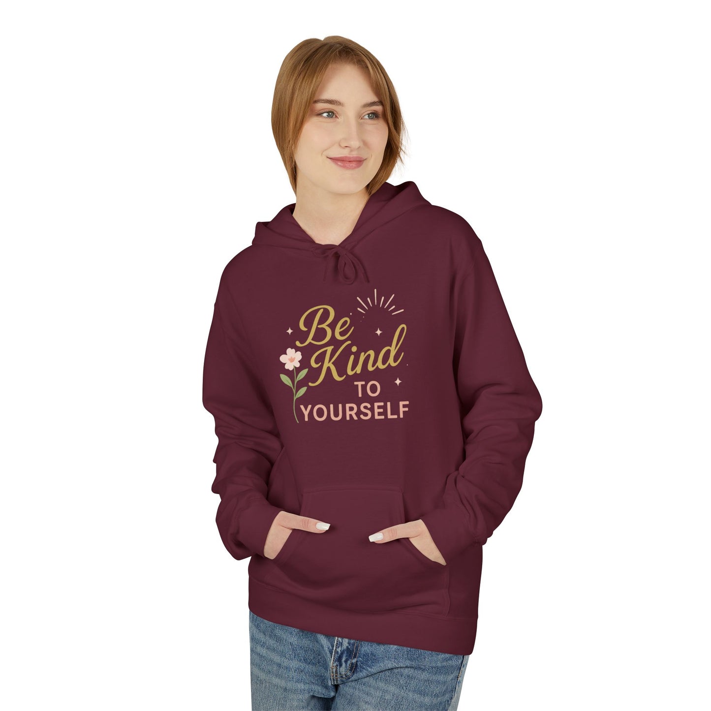 Be Kind to Yourself Hoodie - Unisex Midweight Fleece, Cozy and Inspirational Apparel
