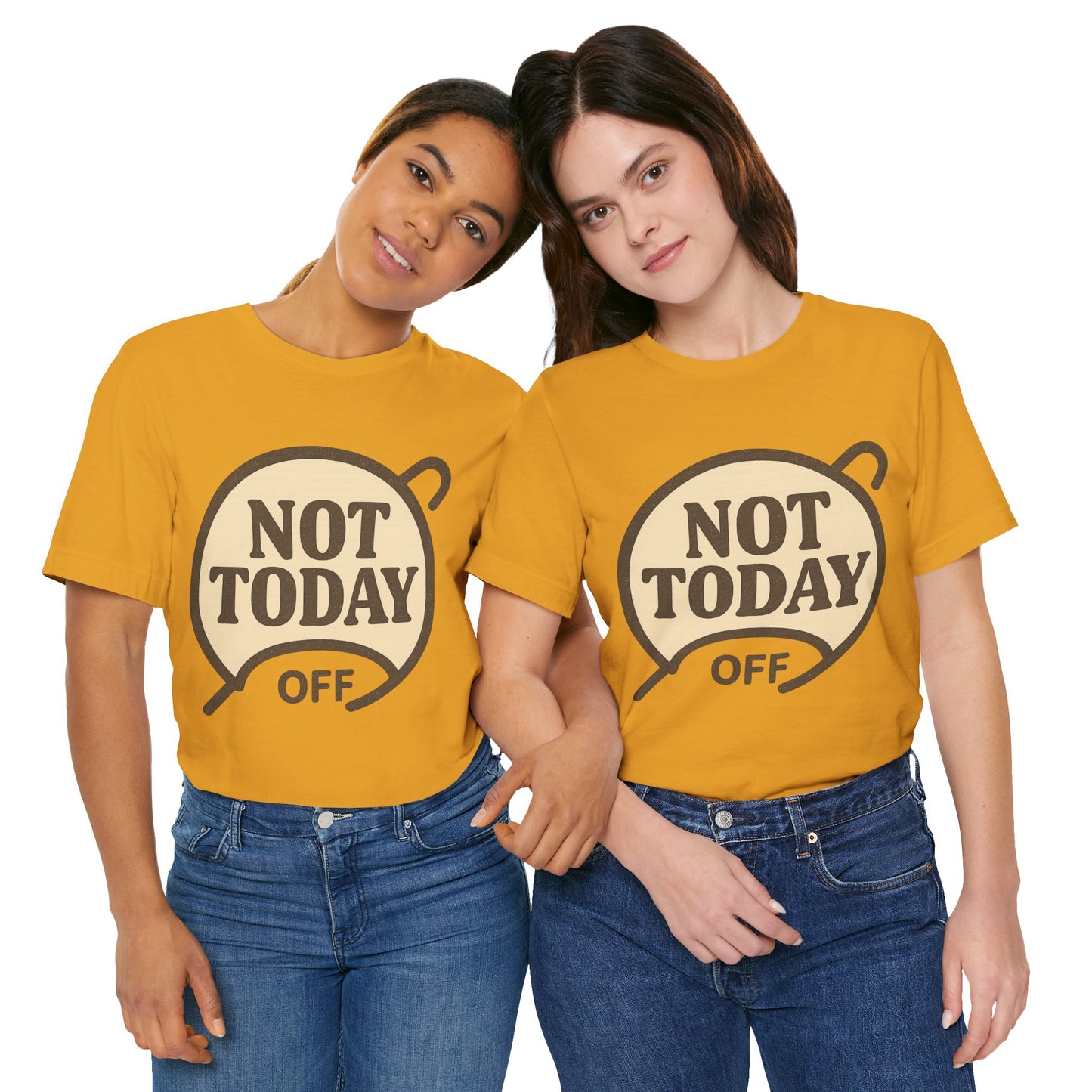 Casual Statement Tee - 'Not Today Off'
