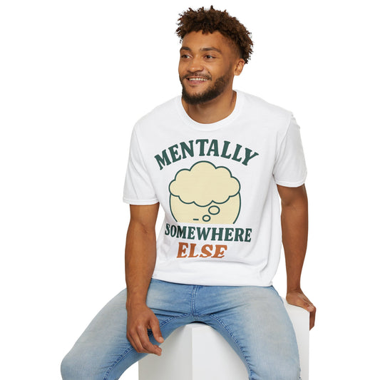 Relaxed Unisex T-Shirt with 'Mentally Somewhere Else' Design