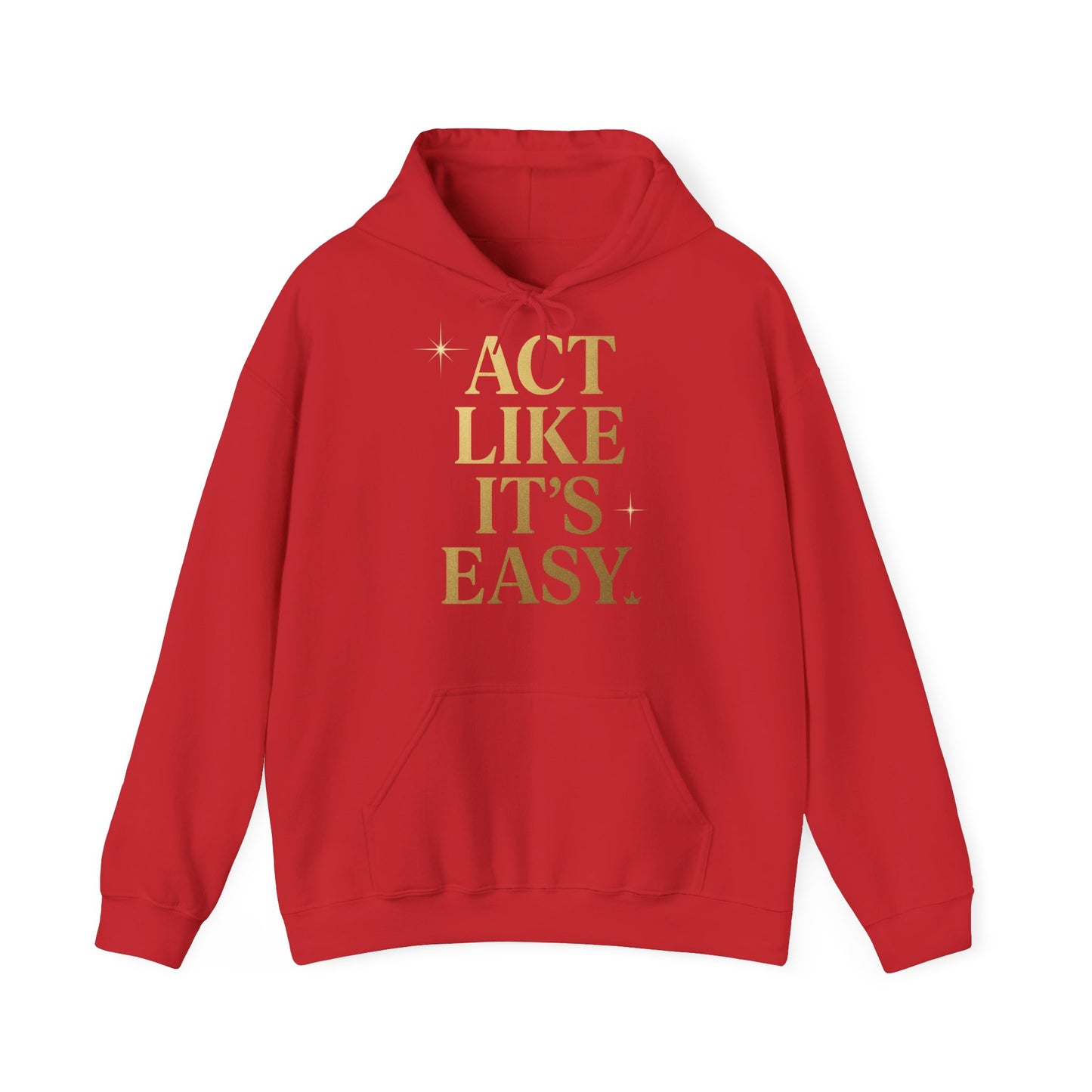 Act Like It's Easy Hoodie | Unisex Heavy Blend Sweatshirt