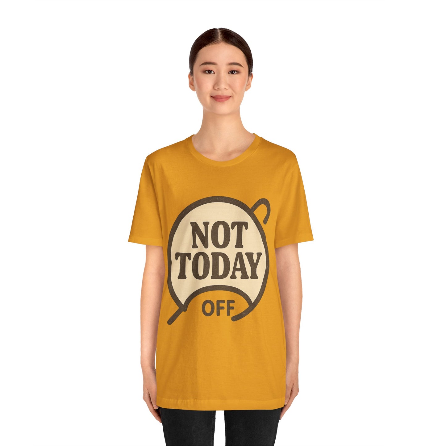 Casual Statement Tee - 'Not Today Off'