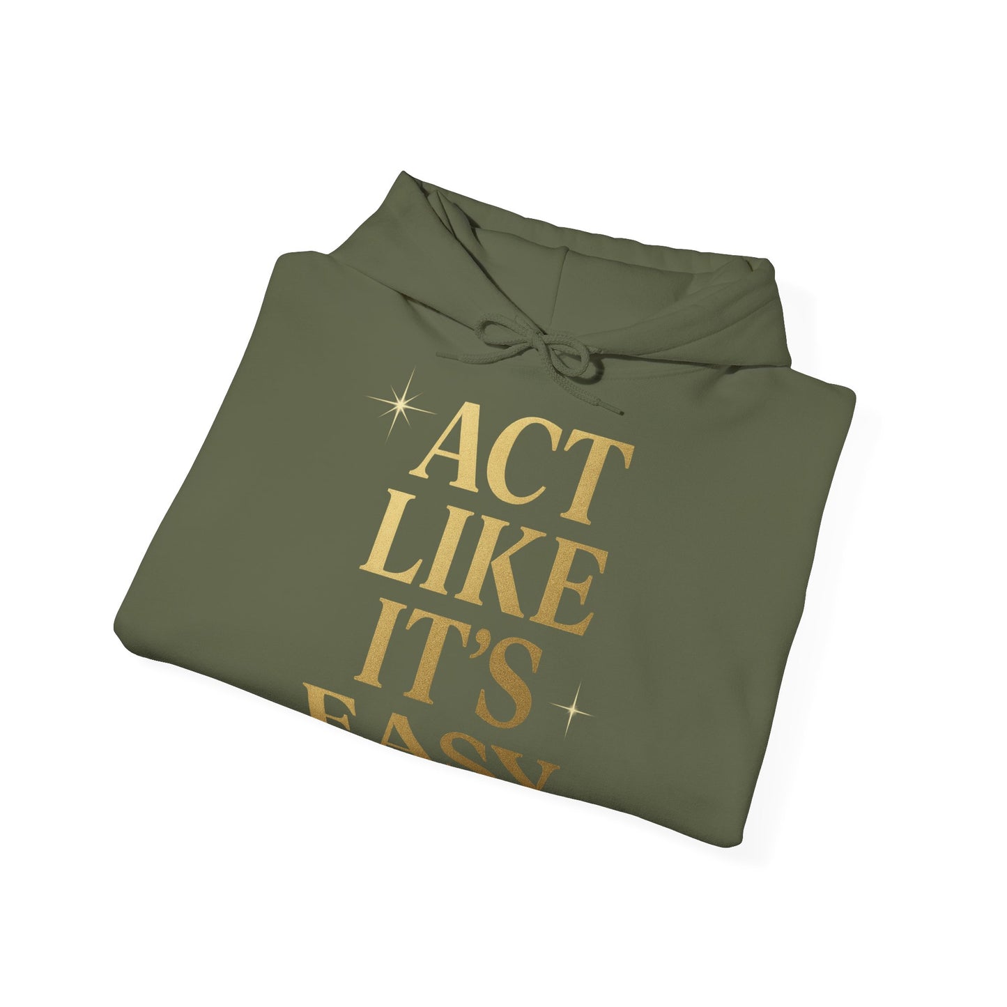 Act Like It's Easy Hoodie | Unisex Heavy Blend Sweatshirt