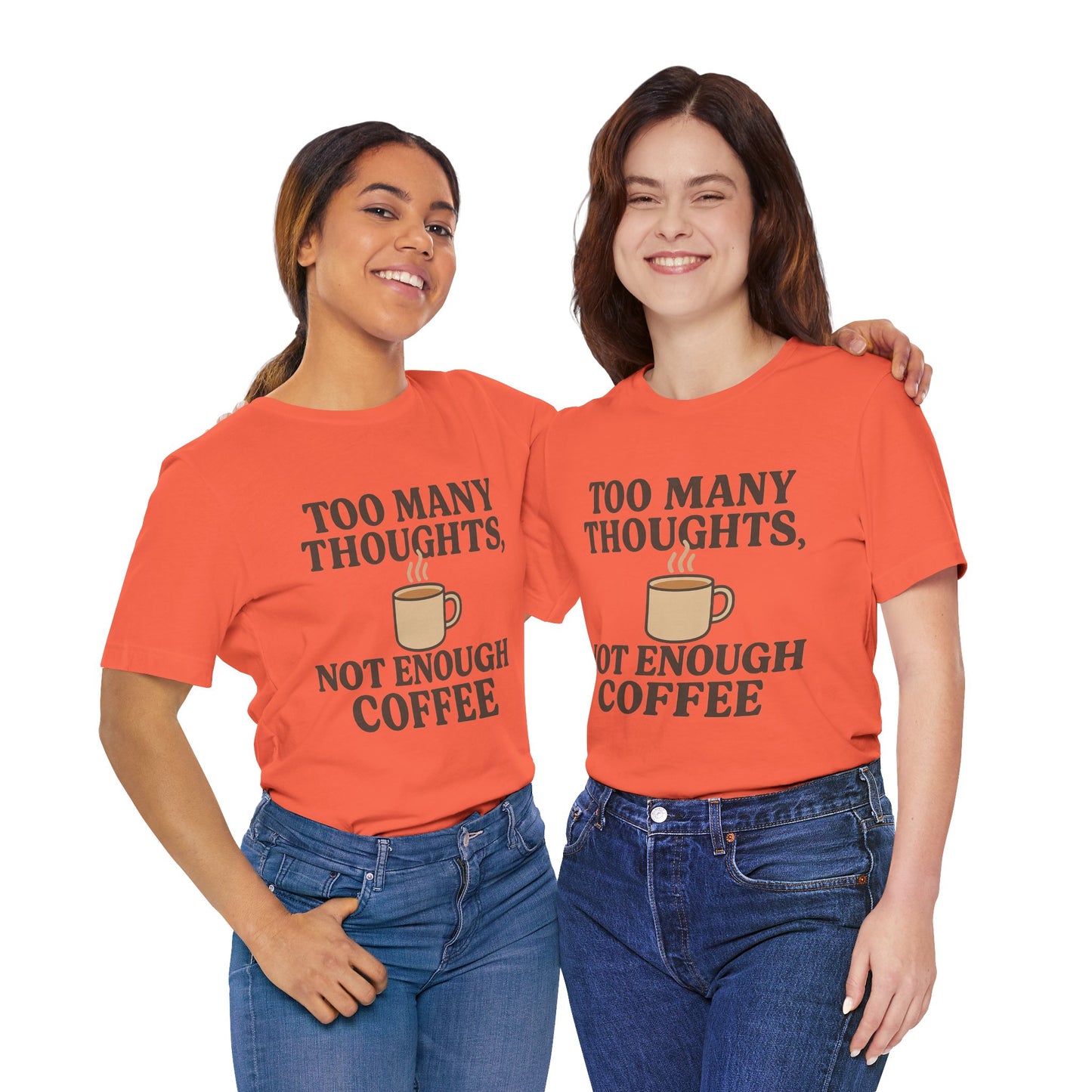 Coffee Lovers Tee: 'Too Many Thoughts, Not Enough Coffee' Unisex Jersey Short Sleeve Shirt