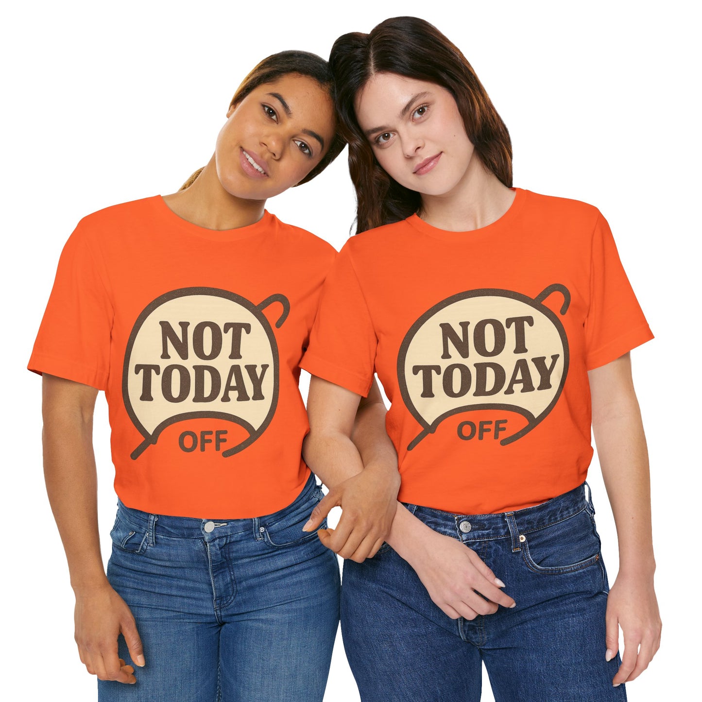 Casual Statement Tee - 'Not Today Off'