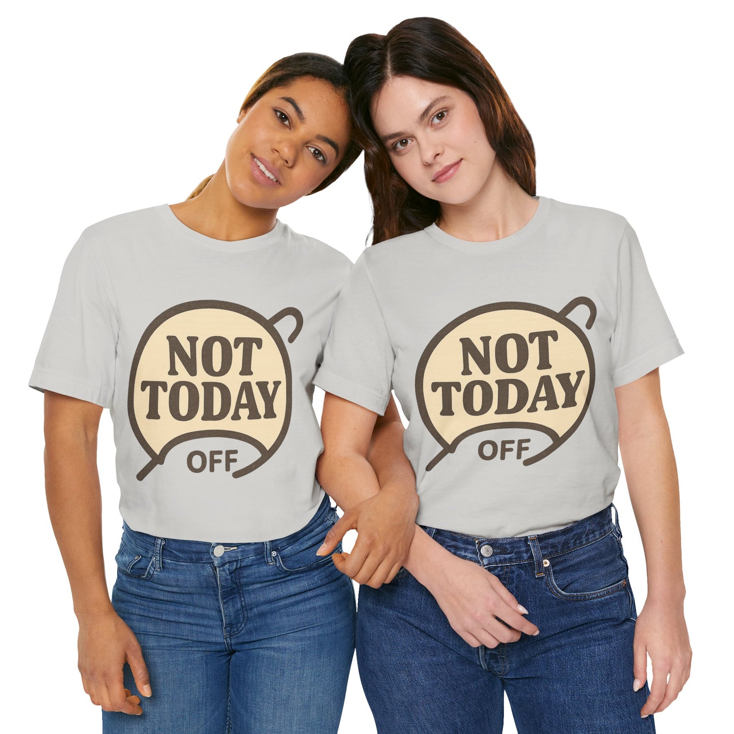 Casual Statement Tee - 'Not Today Off'