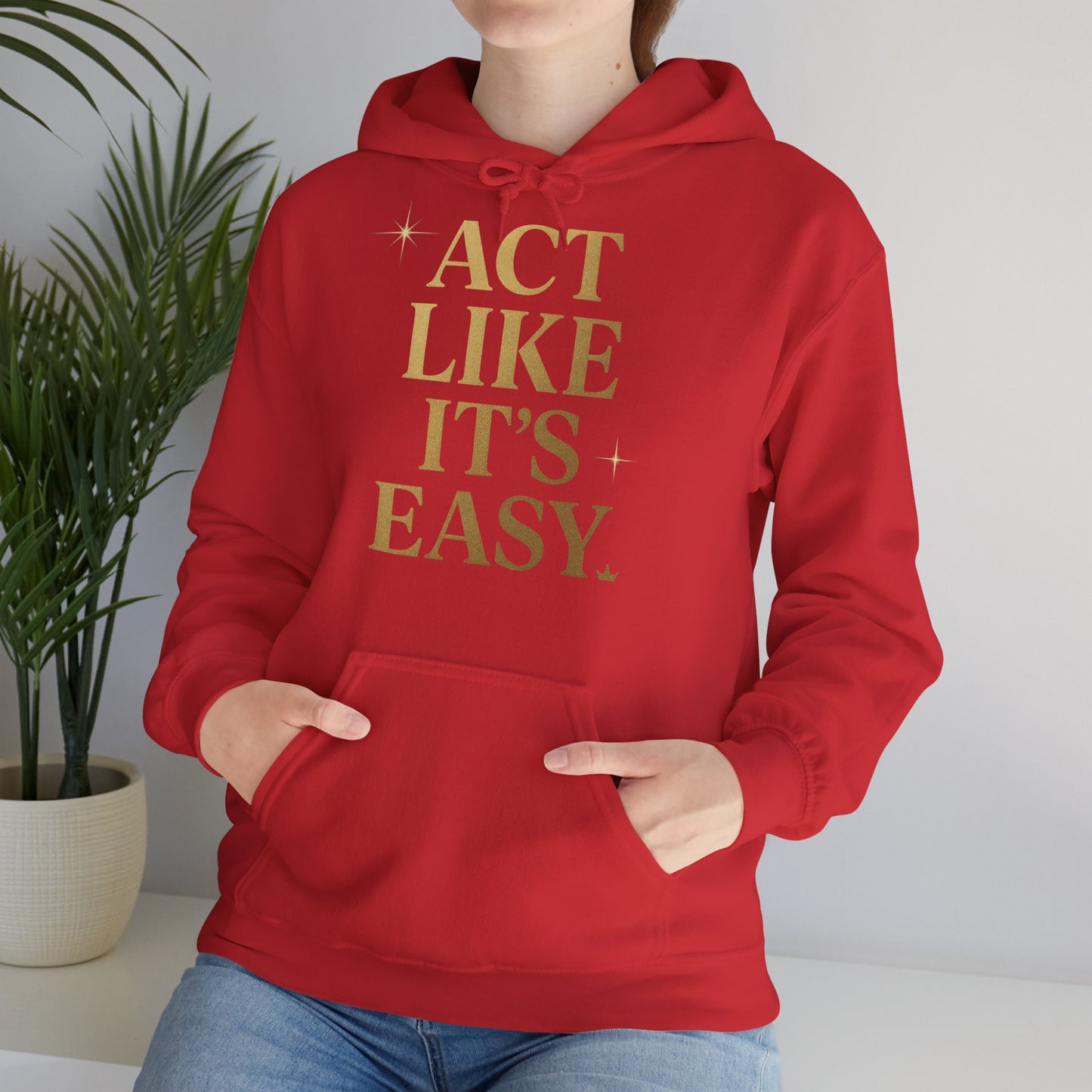 Act Like It's Easy Hoodie | Unisex Heavy Blend Sweatshirt