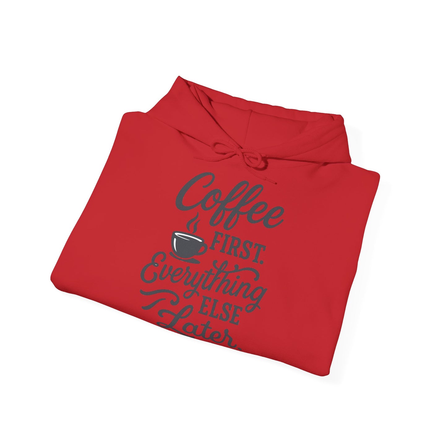 Coffee First Unisex Hoodie