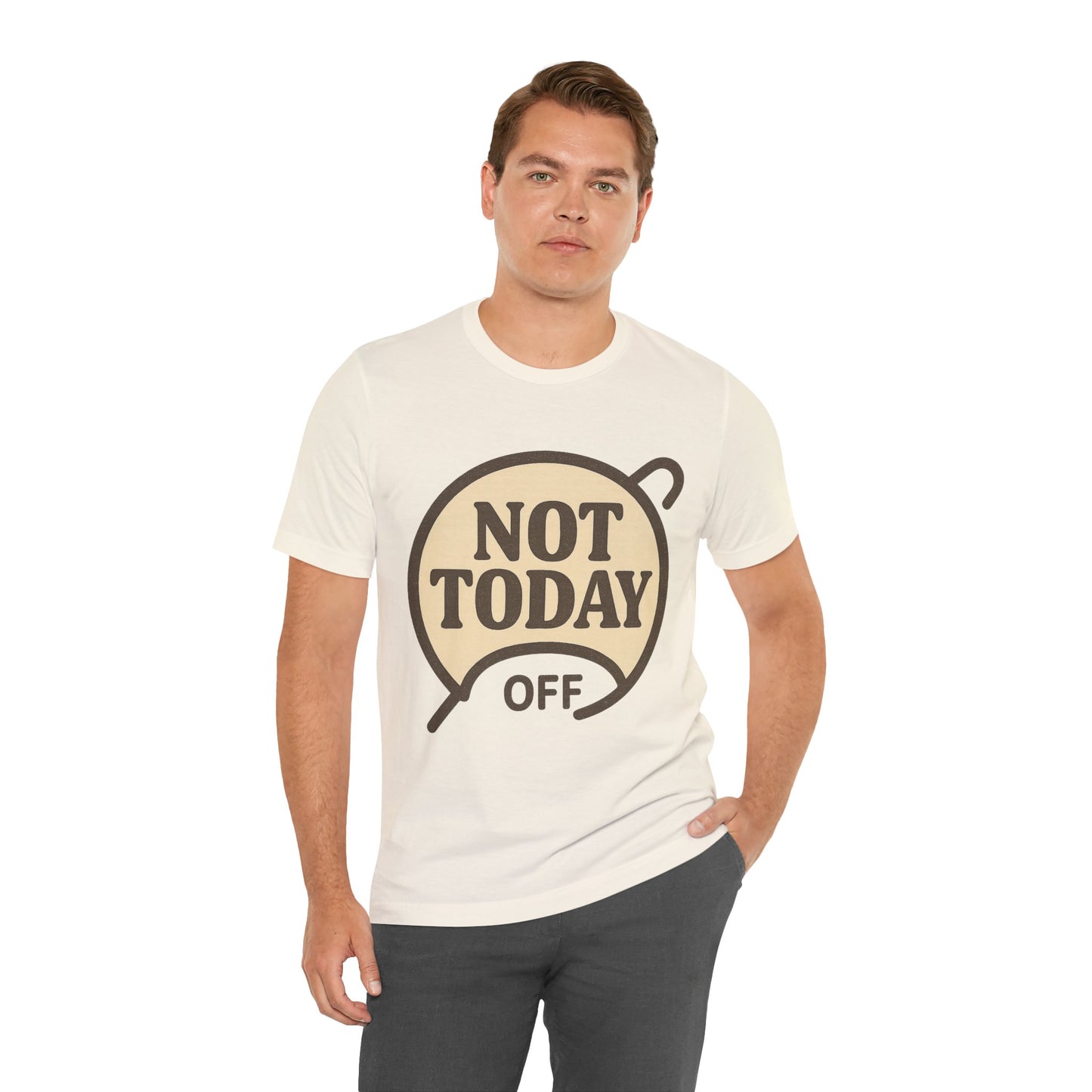 Casual Statement Tee - 'Not Today Off'