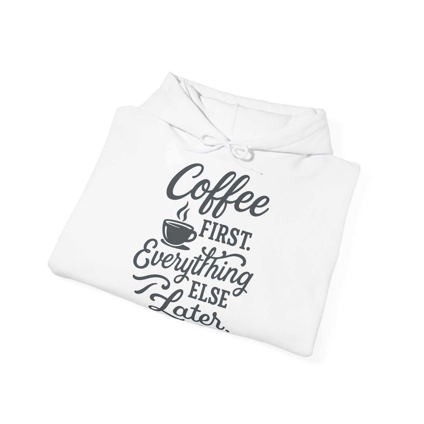 Coffee First Unisex Hoodie