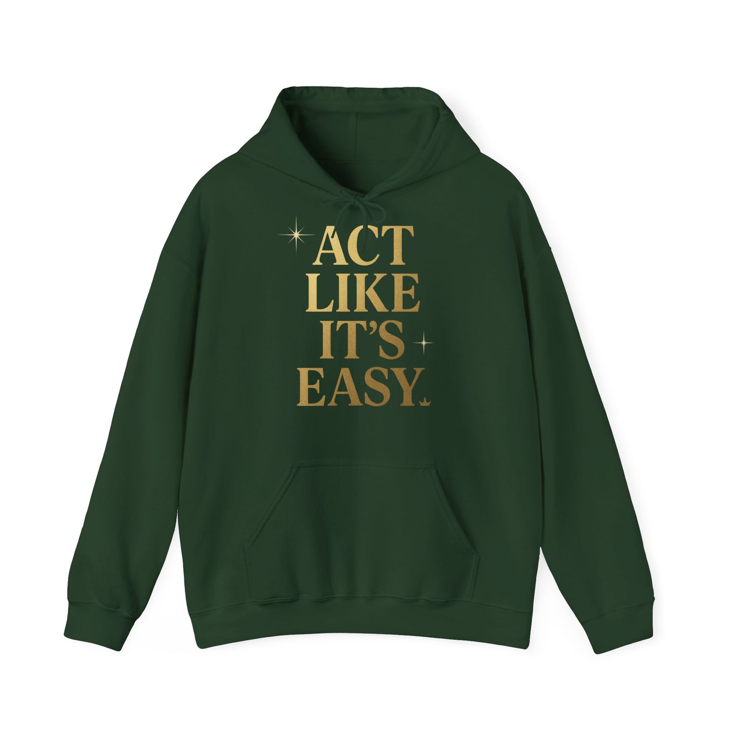 Act Like It's Easy Hoodie | Unisex Heavy Blend Sweatshirt