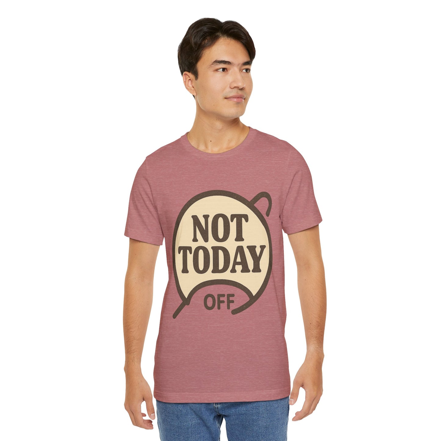 Casual Statement Tee - 'Not Today Off'