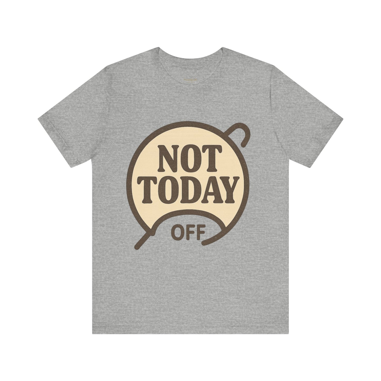 Casual Statement Tee - 'Not Today Off'