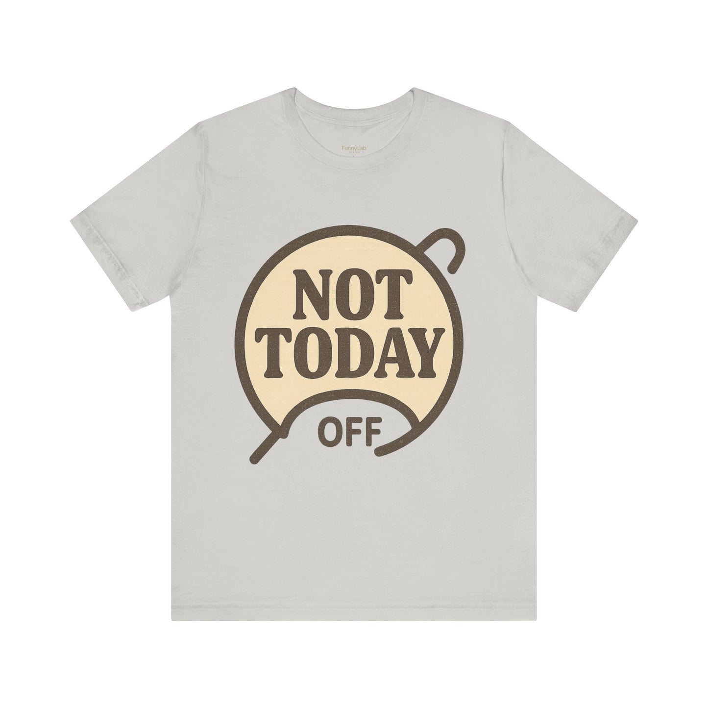 Casual Statement Tee - 'Not Today Off'