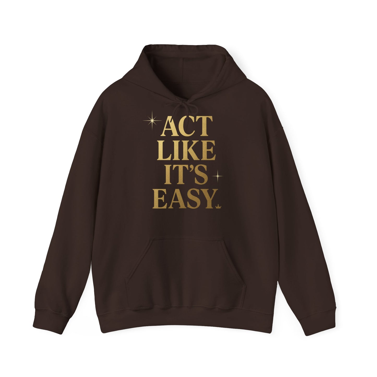 Act Like It's Easy Hoodie | Unisex Heavy Blend Sweatshirt