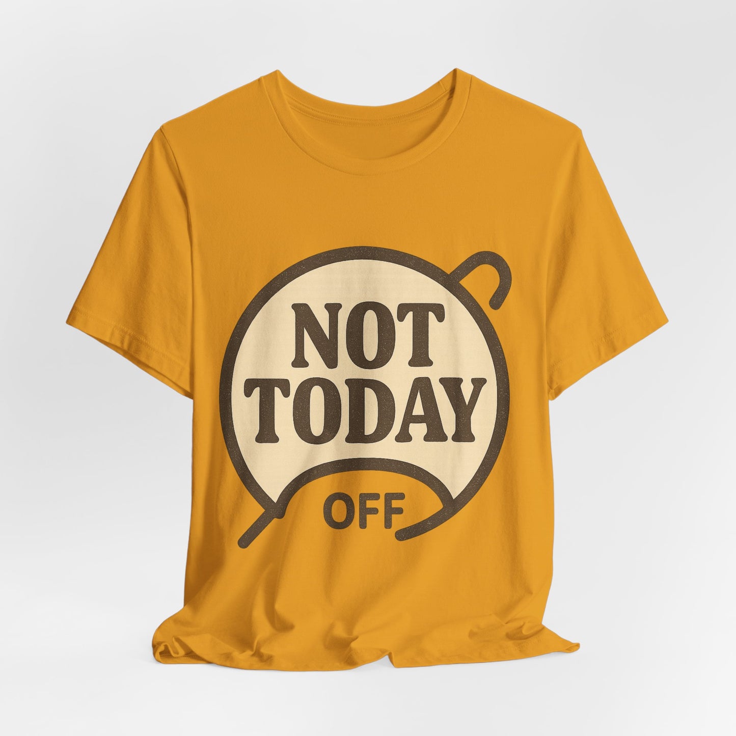 Casual Statement Tee - 'Not Today Off'