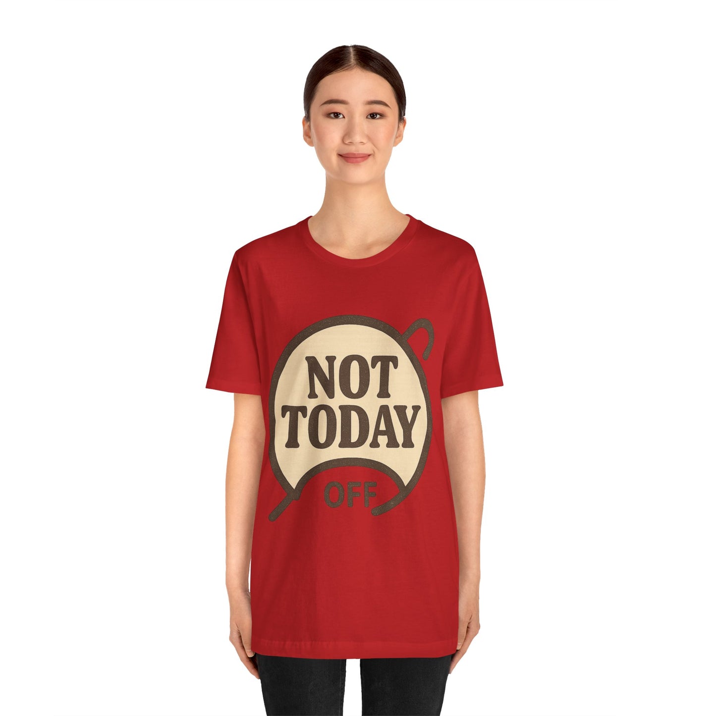 Casual Statement Tee - 'Not Today Off'