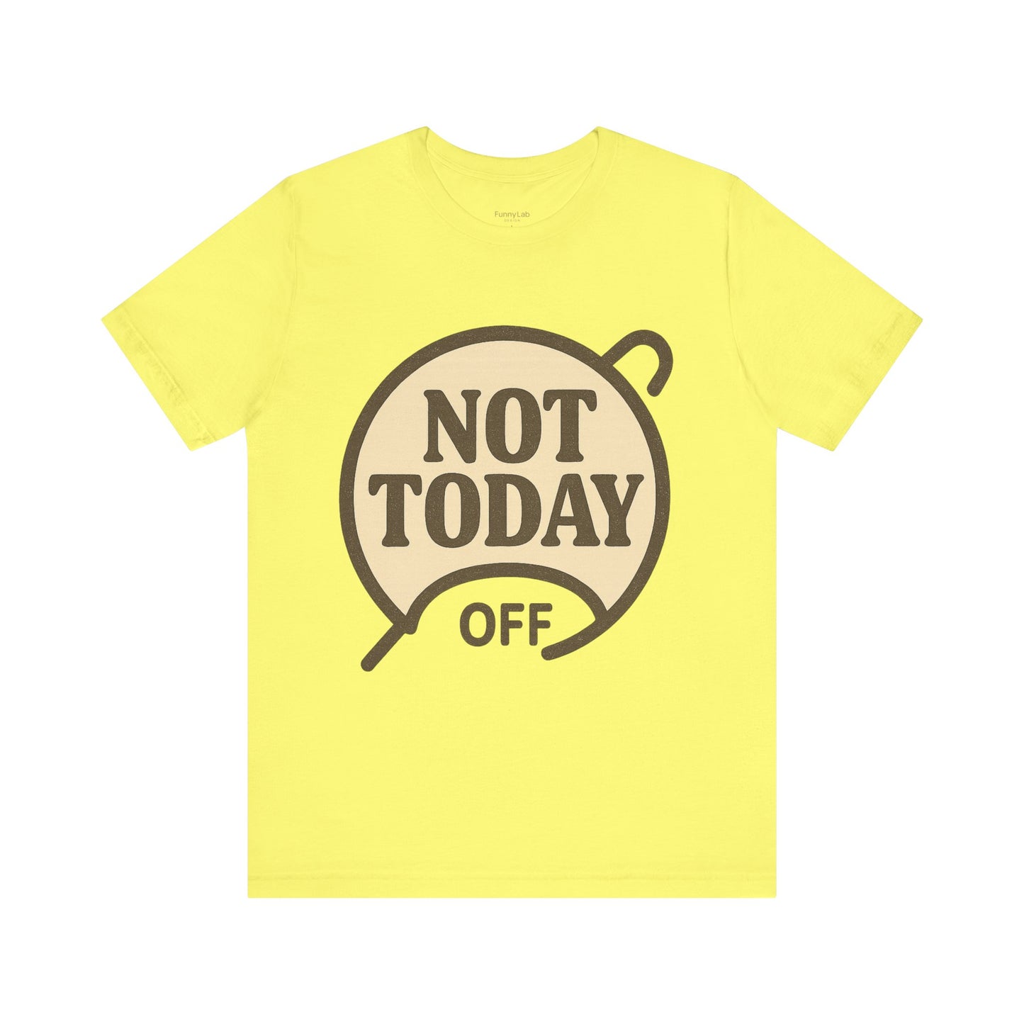Casual Statement Tee - 'Not Today Off'