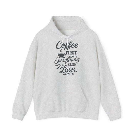 Coffee First Unisex Hoodie