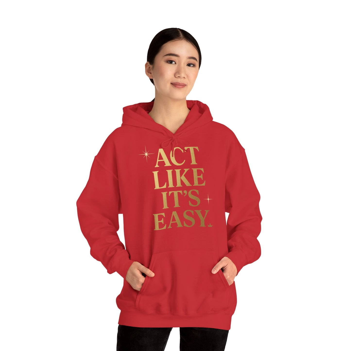 Act Like It's Easy Hoodie | Unisex Heavy Blend Sweatshirt