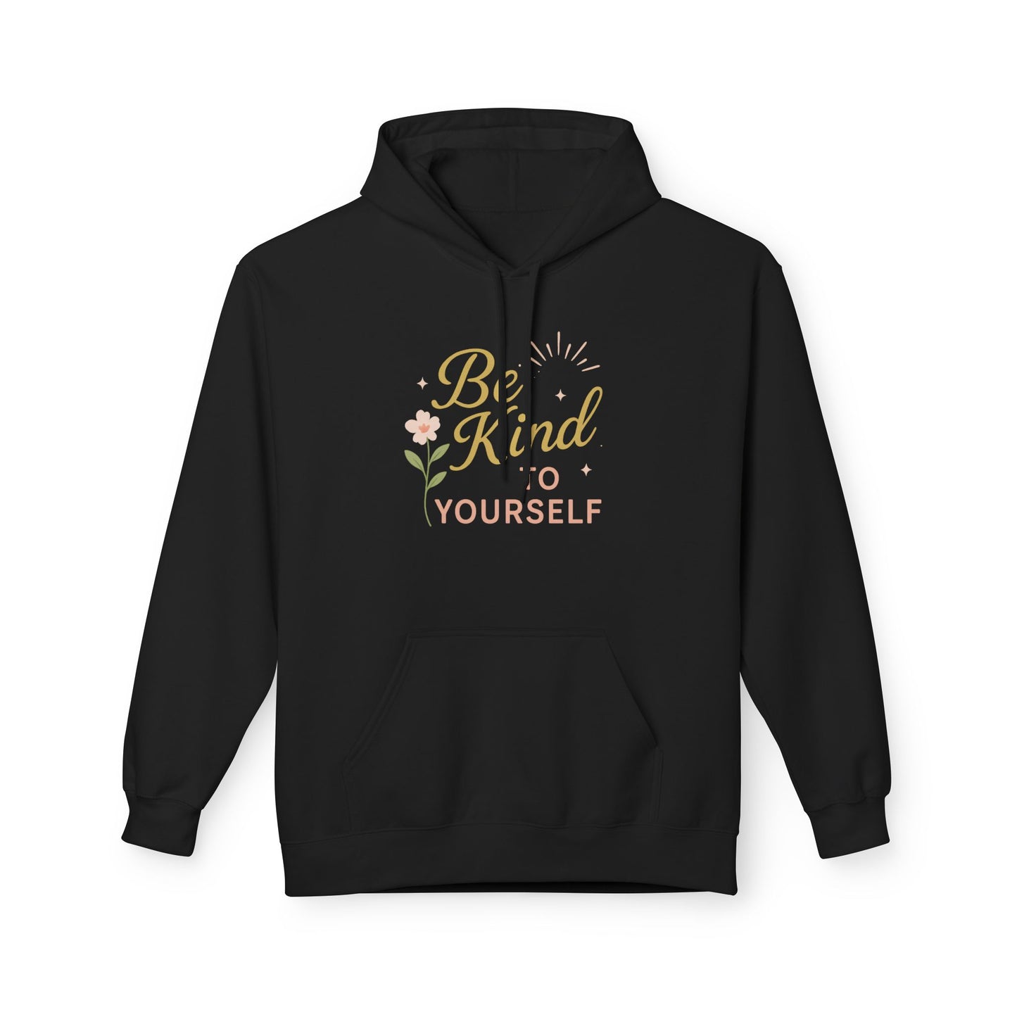 Be Kind to Yourself Hoodie - Unisex Midweight Fleece, Cozy and Inspirational Apparel
