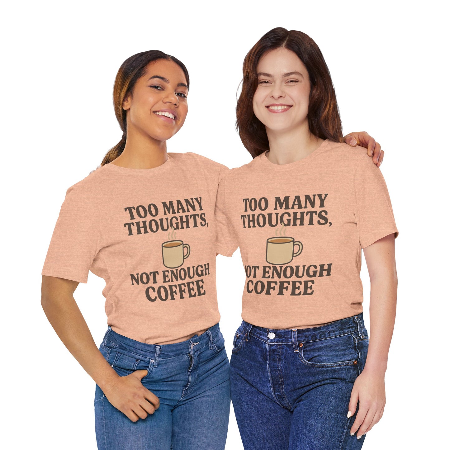 Coffee Lovers Tee: 'Too Many Thoughts, Not Enough Coffee' Unisex Jersey Short Sleeve Shirt