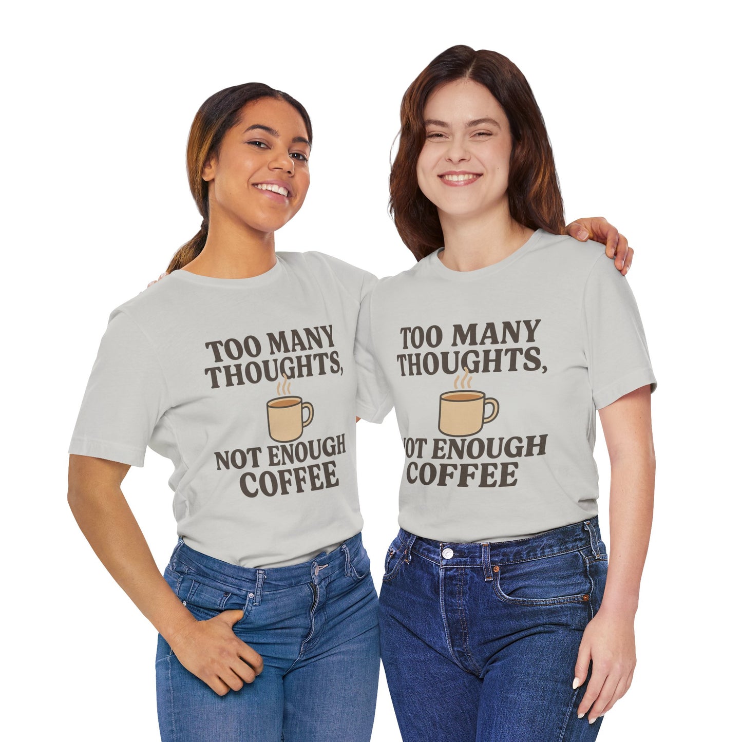 Coffee Lovers Tee: 'Too Many Thoughts, Not Enough Coffee' Unisex Jersey Short Sleeve Shirt
