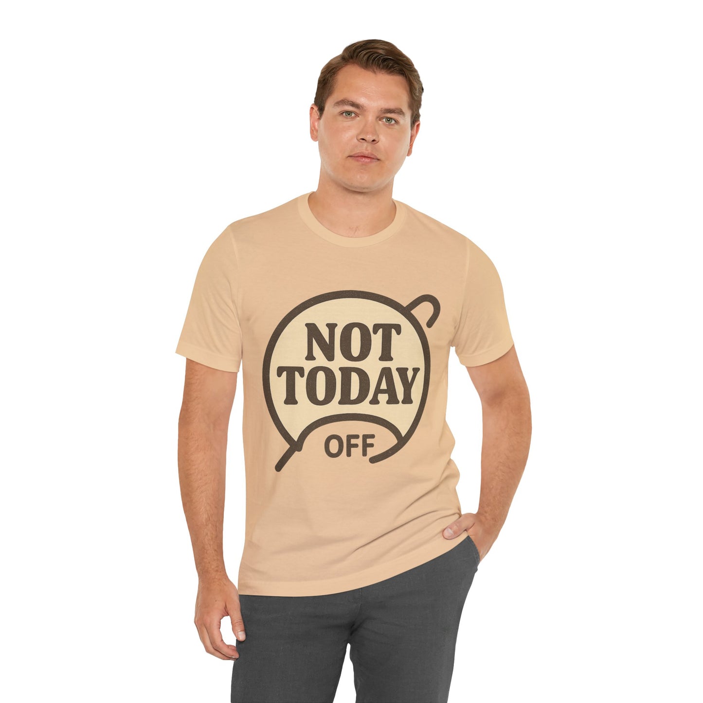 Casual Statement Tee - 'Not Today Off'