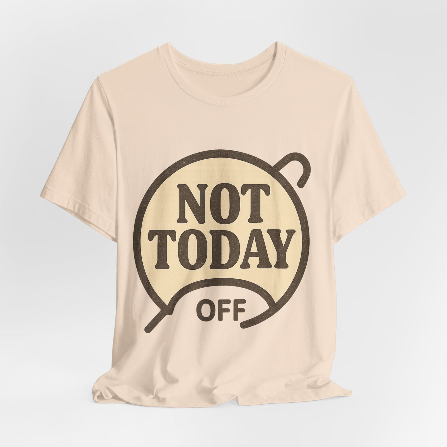 Casual Statement Tee - 'Not Today Off'