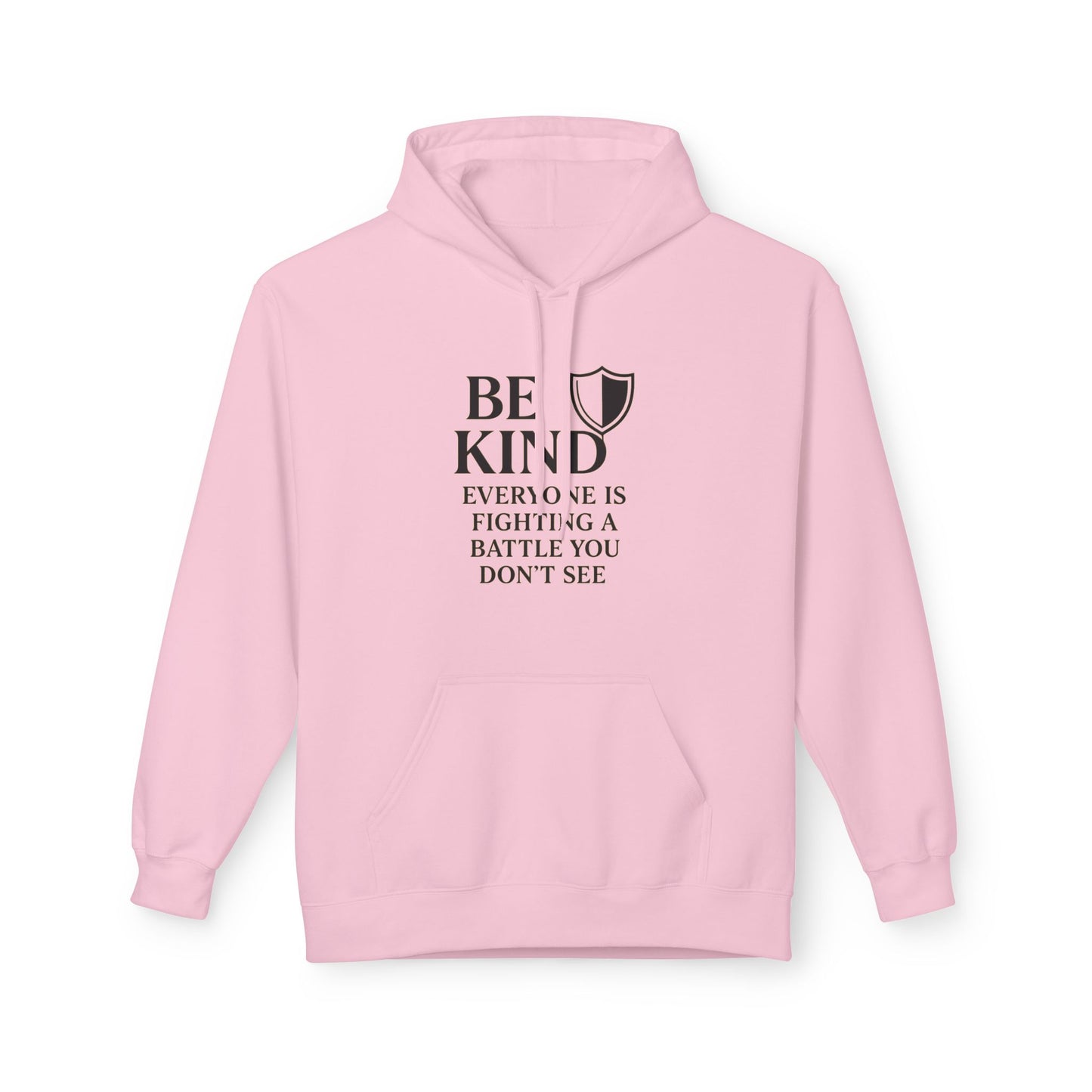 Be Kind Hoodie — 'Everyone Is Fighting a Battle You Don't See' Inspirational Mental Health Sweatshirt