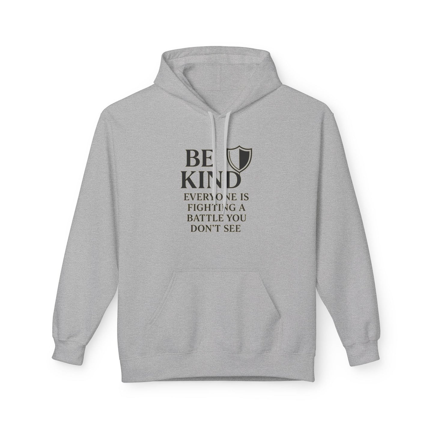 Be Kind Hoodie — 'Everyone Is Fighting a Battle You Don't See' Inspirational Mental Health Sweatshirt