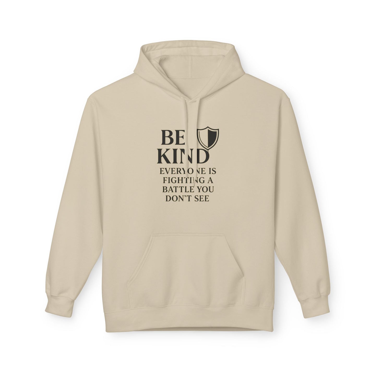 Be Kind Hoodie — 'Everyone Is Fighting a Battle You Don't See' Inspirational Mental Health Sweatshirt
