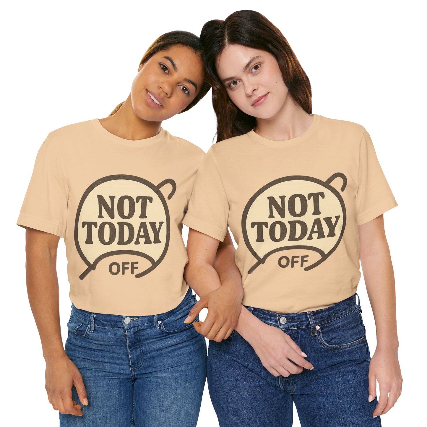 Casual Statement Tee - 'Not Today Off'