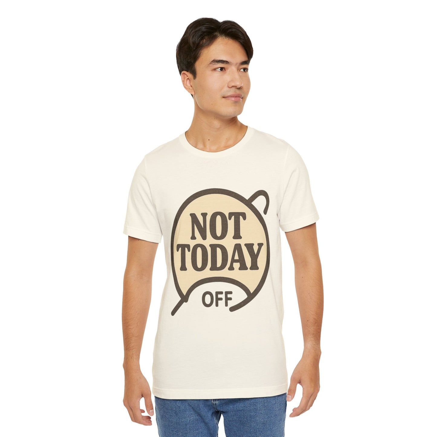 Casual Statement Tee - 'Not Today Off'