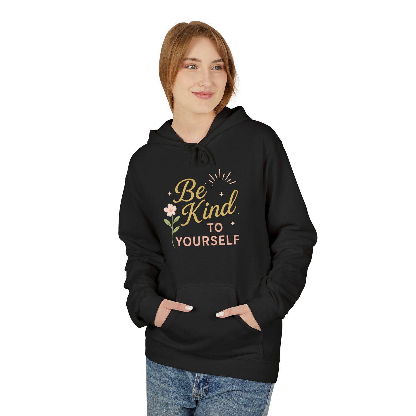 Be Kind to Yourself Hoodie - Unisex Midweight Fleece, Cozy and Inspirational Apparel