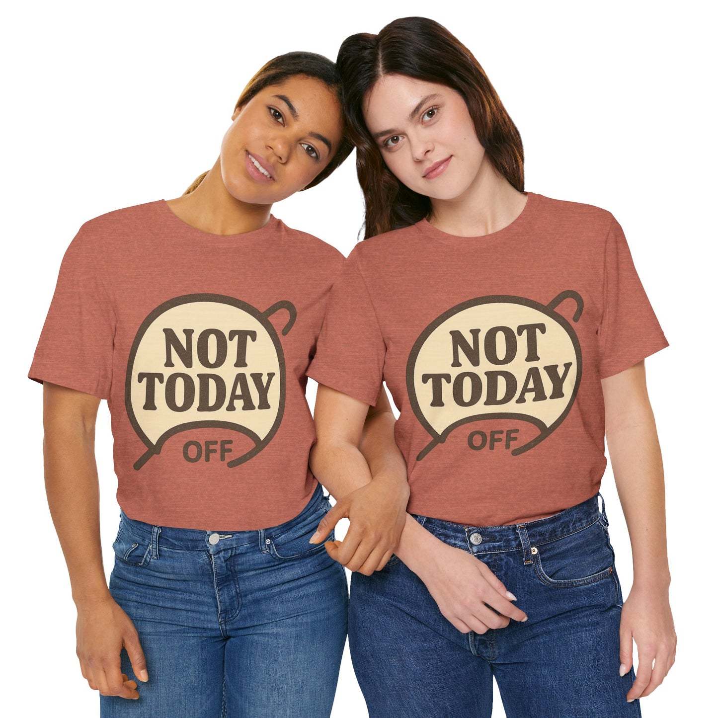 Casual Statement Tee - 'Not Today Off'