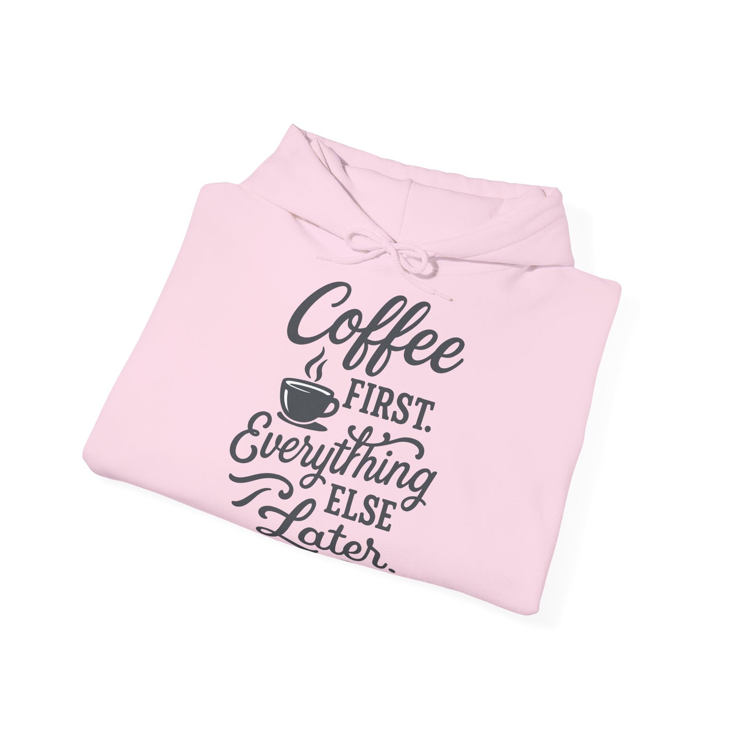 Coffee First Unisex Hoodie
