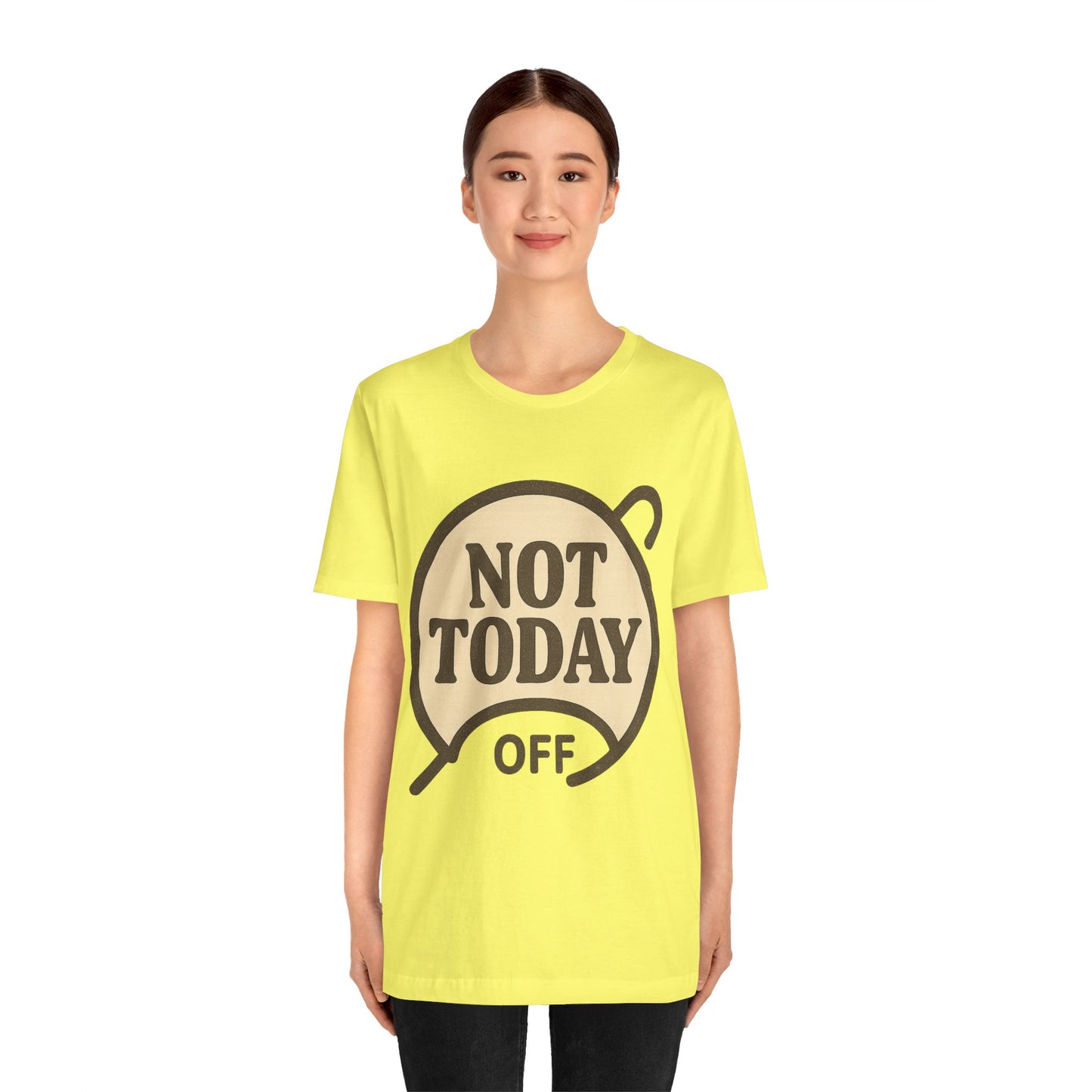 Casual Statement Tee - 'Not Today Off'