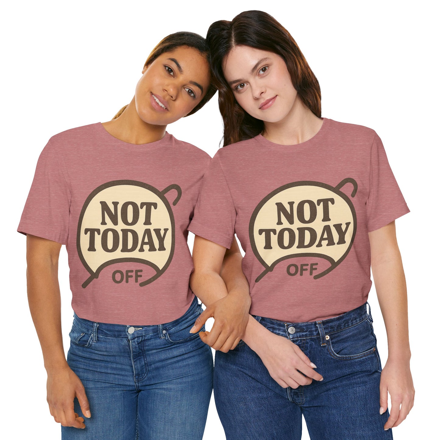 Casual Statement Tee - 'Not Today Off'