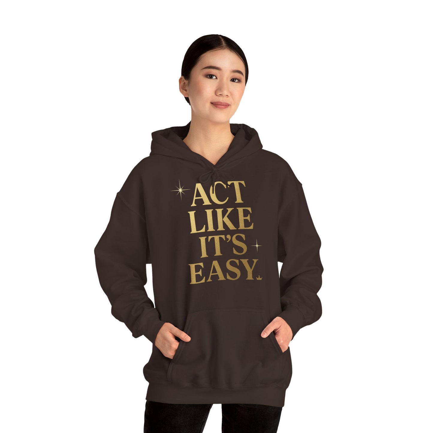 Act Like It's Easy Hoodie | Unisex Heavy Blend Sweatshirt
