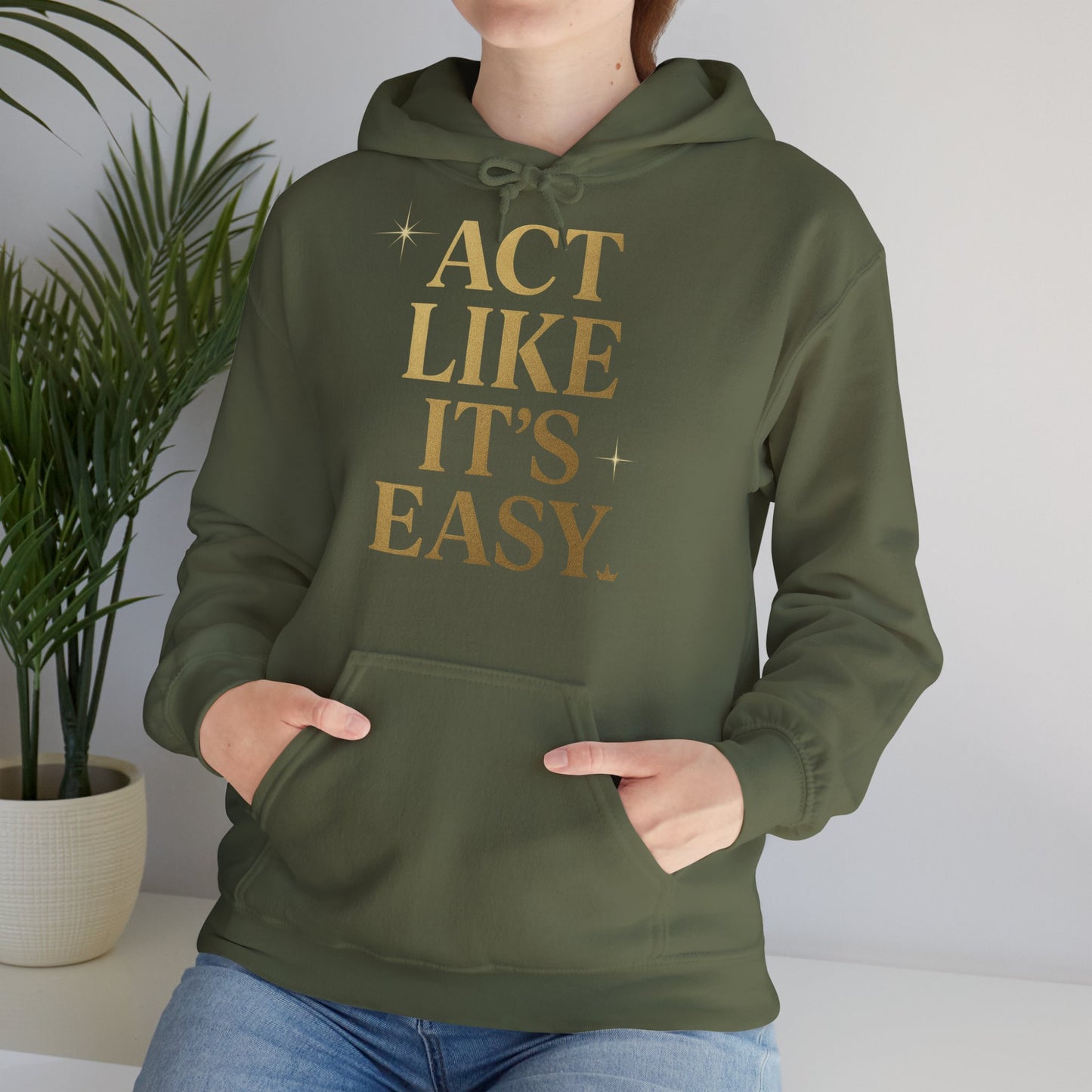 Act Like It's Easy Hoodie | Unisex Heavy Blend Sweatshirt