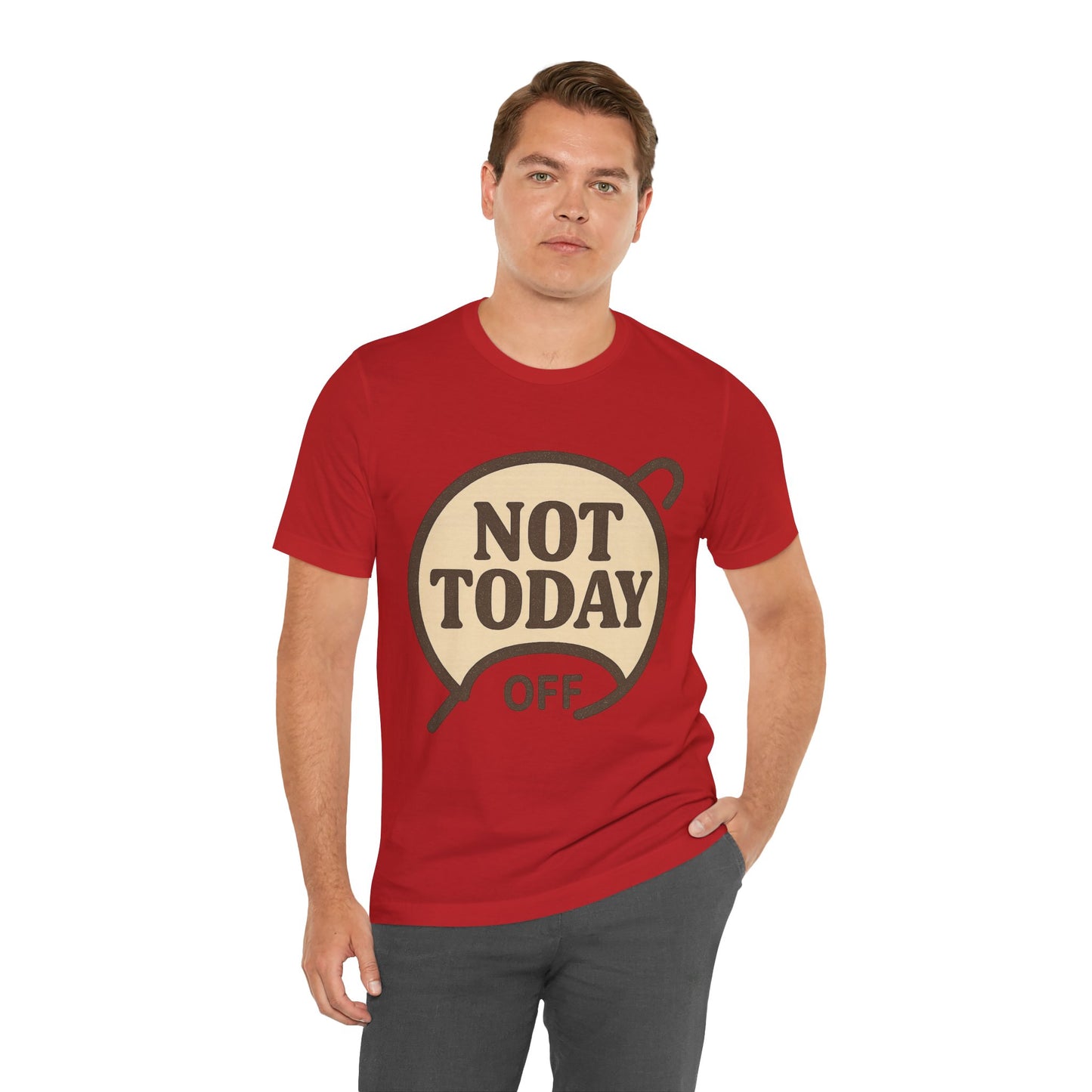Casual Statement Tee - 'Not Today Off'