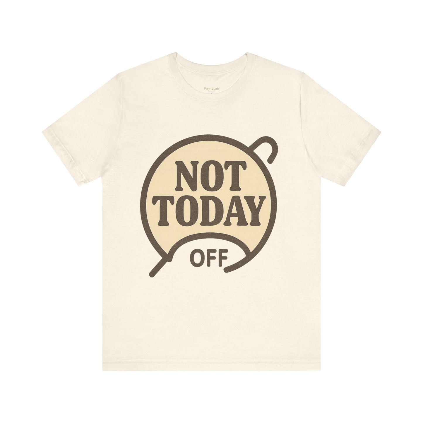 Casual Statement Tee - 'Not Today Off'